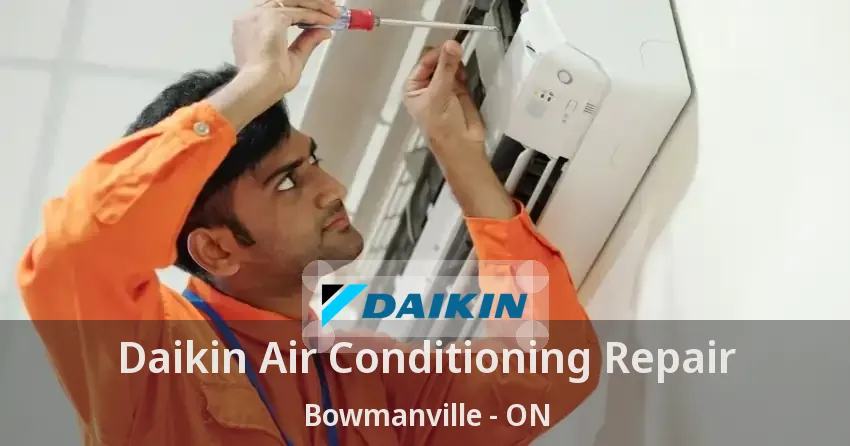 Daikin Air Conditioning Repair Bowmanville - ON