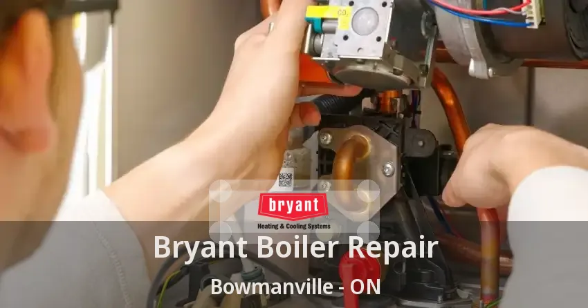 Bryant Boiler Repair Bowmanville - ON