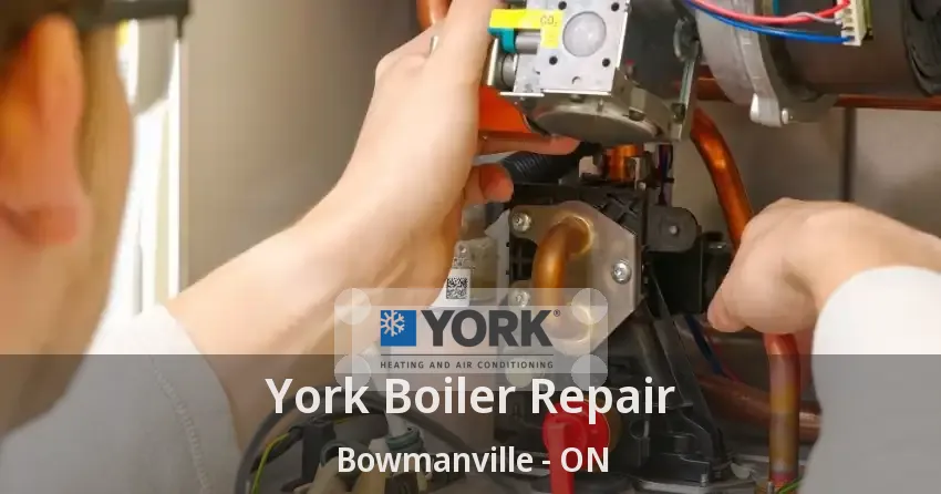 York Boiler Repair Bowmanville - ON