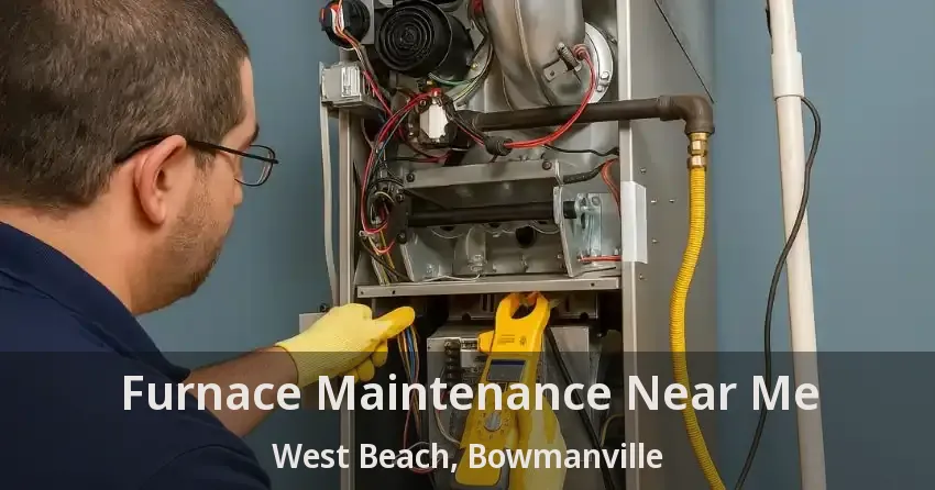 Furnace Maintenance Near Me West Beach, Bowmanville - ON