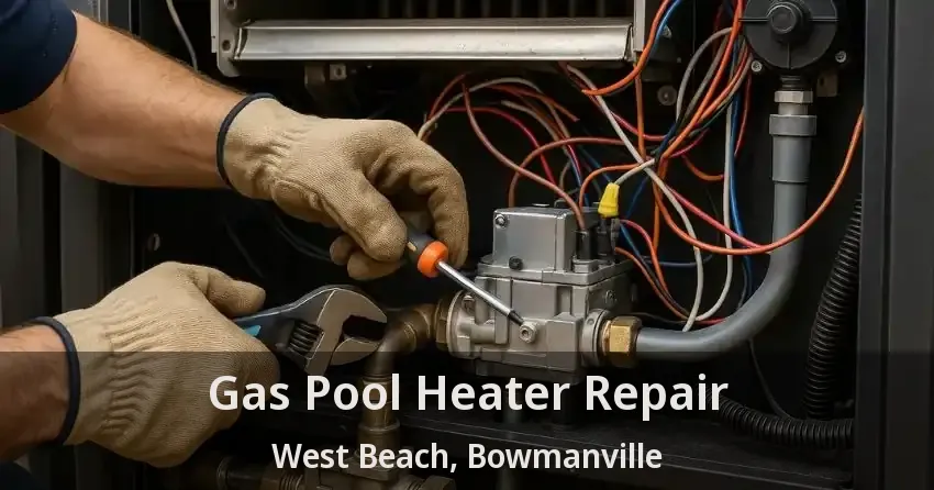 Gas Pool Heater Repair West Beach, Bowmanville - ON