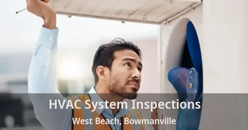 HVAC System Inspections West Beach, Bowmanville - ON