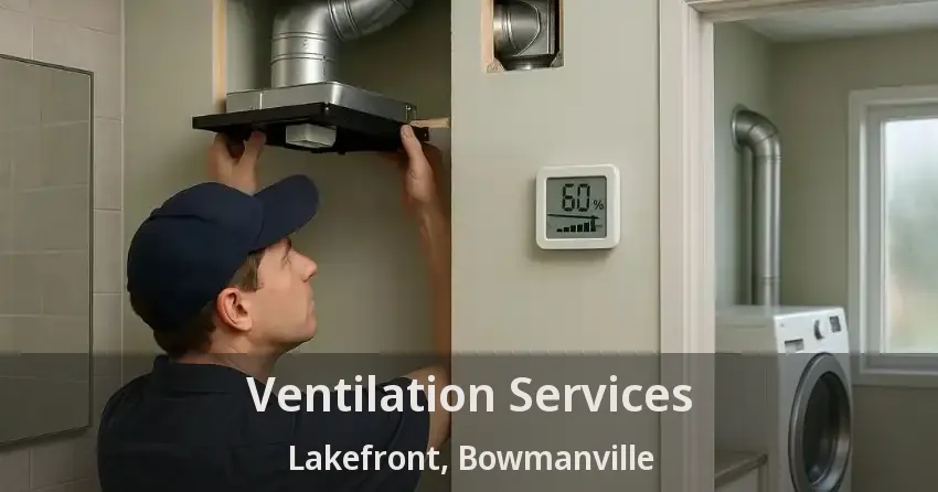 Ventilation Services Lakefront, Bowmanville - ON